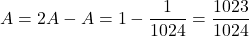 A=2A-A=1-\dfrac1{1024}=\dfrac{1023}{1024}