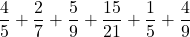 \dfrac45+\dfrac27+\dfrac59+\dfrac{15}{21}+\dfrac15+\dfrac49