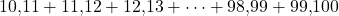 10{,}11+11{,}12+12{,}13+\cdots+98{,}99+99{,}100