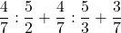 \dfrac47:\dfrac52+\dfrac47:\dfrac53+\dfrac37