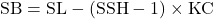 \[           \mathrm{SB}=\mathrm{SL}-(\mathrm{SSH}-1)\times\mathrm{KC}         \]