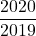 \dfrac{2020}{2019}
