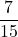 \dfrac7{15}