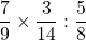 \dfrac79\times\dfrac3{14}:\dfrac58