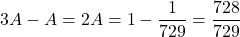 3A-A=2A=1-\dfrac1{729}=\dfrac{728}{729}