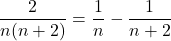 \dfrac2{n(n+2)}=\dfrac1n-\dfrac1{n+2}