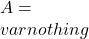 A = \\varnothing