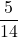 \dfrac5{14}