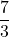 \dfrac73
