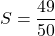 S=\dfrac{49}{50}