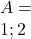 A = \\{1;2\\}