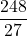 \dfrac{248}{27}