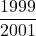 \dfrac{1999}{2001}