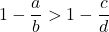 1-\dfrac{a}{b}>1-\dfrac{c}{d}