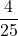 \dfrac4{25}
