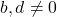 b,d\ne0