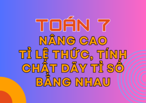 Tỉ lệ thức – Tính chất dãy tỉ số bằng nhau